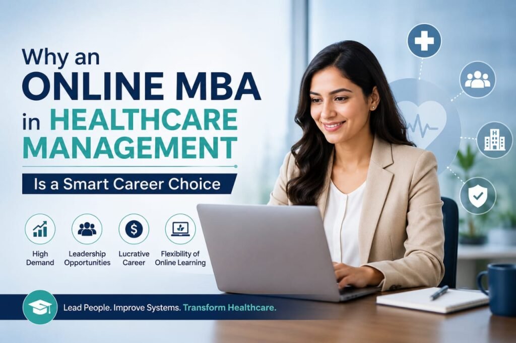 Why an Online MBA in Healthcare Management Is a Smart Career Choice